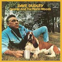 Dave Dudley - George And The North Woods